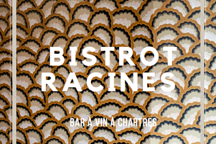 Bistrot Racines Chartres